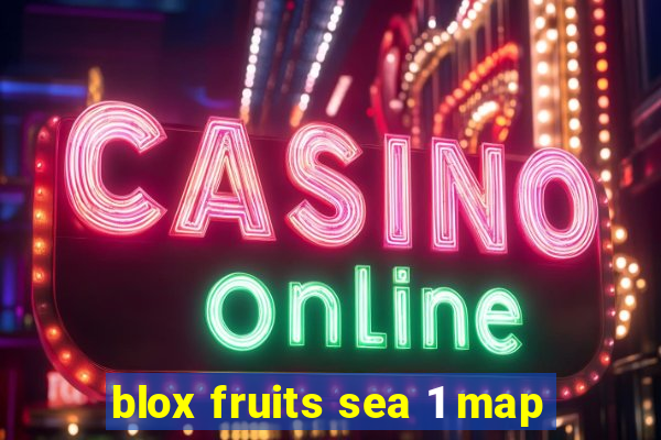 blox fruits sea 1 map